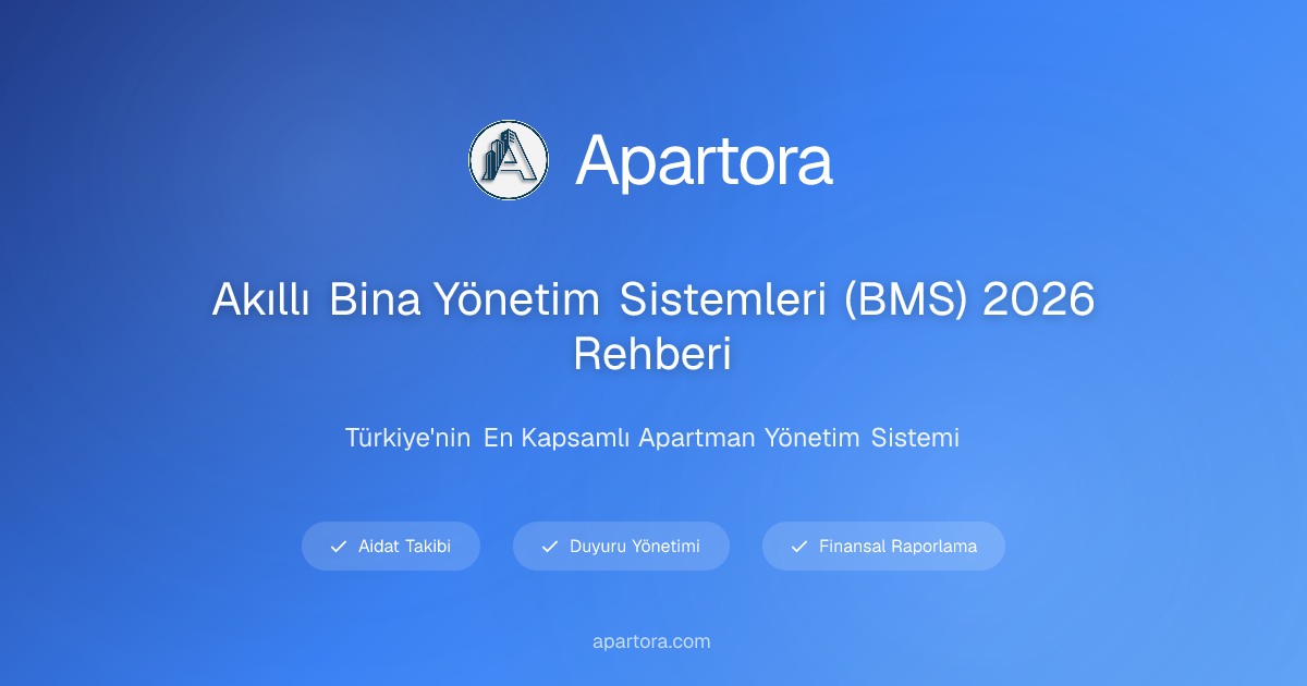 Akıllı Bina Yönetim Sistemleri (BMS) 2026 Rehberi | Apartora